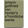 Johann Gottfried Von Herder's S?mmtliche Werke door Johann Gottfried Herder