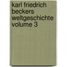 Karl Friedrich Beckers Weltgeschichte Volume 3 by Johann Wilhelm Loebell