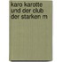 Karo Karotte und der Club der starken M
