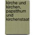 Kirche Und Kirchen, Papstthum Und Kirchenstaat