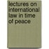 Lectures on International Law in Time of Peace