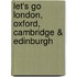 Let's Go London, Oxford, Cambridge & Edinburgh
