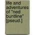 Life and Adventures of "Ned Buntline" [Pseud.]