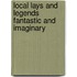 Local Lays And Legends Fantastic And Imaginary