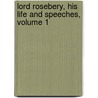 Lord Rosebery, His Life And Speeches, Volume 1 by Thomas F. G. Coates