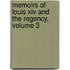 Memoirs Of Louis Xiv And The Regency, Volume 3