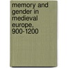 Memory and Gender in Medieval Europe, 900-1200 by Elisabeth van Houts