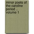Minor Poets of the Caroline Period .. Volume 1