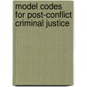 Model Codes For Post-Conflict Criminal Justice door Vivienne O'Connor