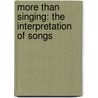 More Than Singing: The Interpretation of Songs by Lotte Lehmann