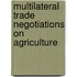 Multilateral Trade Negotiations on Agriculture