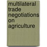 Multilateral Trade Negotiations on Agriculture door Food and Agriculture Organization of the United Nations