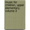 Music for Children, Upper Elementary, Volume 3 by Gunild Keetman