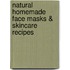 Natural Homemade Face Masks & Skincare Recipes