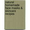 Natural Homemade Face Masks & Skincare Recipes by Mia Gordon
