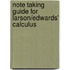 Note Taking Guide For Larson/Edwards' Calculus