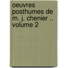 Oeuvres Posthumes de M. J. Chenier .. Volume 2 by P. C F 1761 Daunou