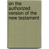 On The Authorized Version Of The New Testament by Richard Chenevix Trench