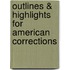Outlines & Highlights For American Corrections