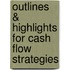 Outlines & Highlights For Cash Flow Strategies