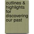 Outlines & Highlights For Discovering Our Past