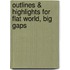 Outlines & Highlights For Flat World, Big Gaps