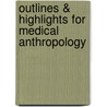 Outlines & Highlights For Medical Anthropology by Cram101 Textbook Reviews