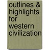 Outlines & Highlights For Western Civilization by Cram101 Textbook Reviews