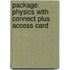 Package: Physics with Connect Plus Access Card