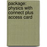 Package: Physics with Connect Plus Access Card by Betty Mccathy Richardson