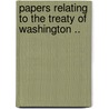 Papers Relating to the Treaty of Washington .. by Geneva Arbitration Tribunal