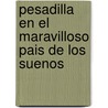 Pesadilla En El Maravilloso Pais De Los Suenos door Efrain Aranzazu Morissi