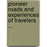 Pioneer Roads And Experiences Of Travelers ... door Francis Baily