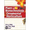 Plant Biotechnology In Ornamental Horticulture by Yan Pei