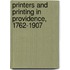 Printers and Printing in Providence, 1762-1907