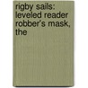Rigby Sails: Leveled Reader Robber's Mask, the door Authors Various