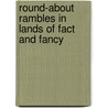 Round-About Rambles In Lands Of Fact And Fancy door Frank R. Stockton