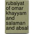 Rubaiyat Of Omar Khayyam And Salaman And Absal