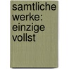 Samtliche Werke: Einzige vollst door Joachim Winckelmann Johann