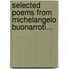 Selected Poems From Michelangelo Buonarroti... door Ednah Dow Cheney