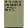 St. Petersburg And London In The Years 1852-64 door Karl Friedrich [Vitzthum Von Eckstädt