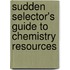 Sudden Selector's Guide to Chemistry Resources