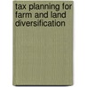 Tax Planning for Farm and Land Diversification by Julie Butler