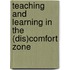 Teaching And Learning In The (Dis)Comfort Zone