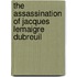 The Assassination Of Jacques Lemaigre Dubreuil