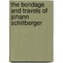 The Bondage And Travels Of Johann Schiltberger