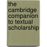 The Cambridge Companion to Textual Scholarship door Neil Fraistat