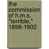 The Commission Of H.M.S. "Terrible," 1898-1902