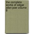 The Complete Works of Edgar Allan Poe Volume 8