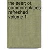 The Seer; Or, Common-Places Refreshed Volume 1 door Leigh Hunt